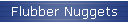 Flubber Nuggets